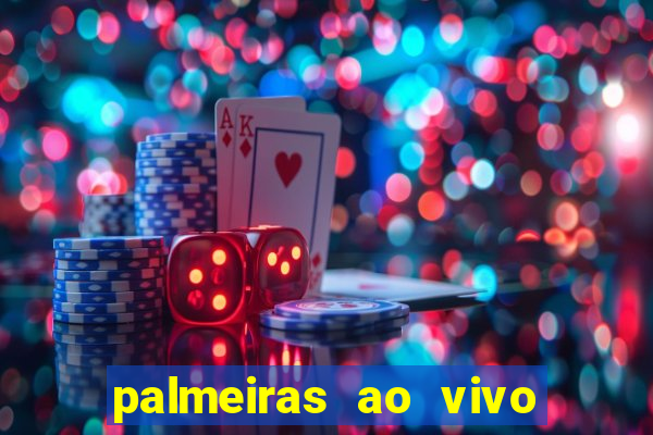 palmeiras ao vivo futebol play